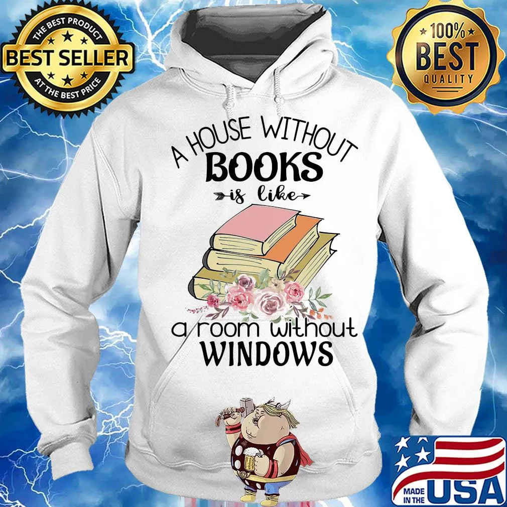 A house without books is like a room without windows flower s Hoodie