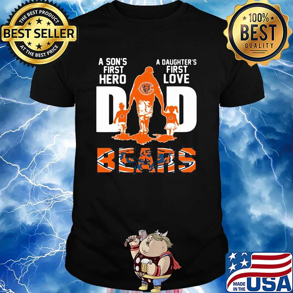 A son's first hero a daughter's first love dad chicago bears happy father's day shirt