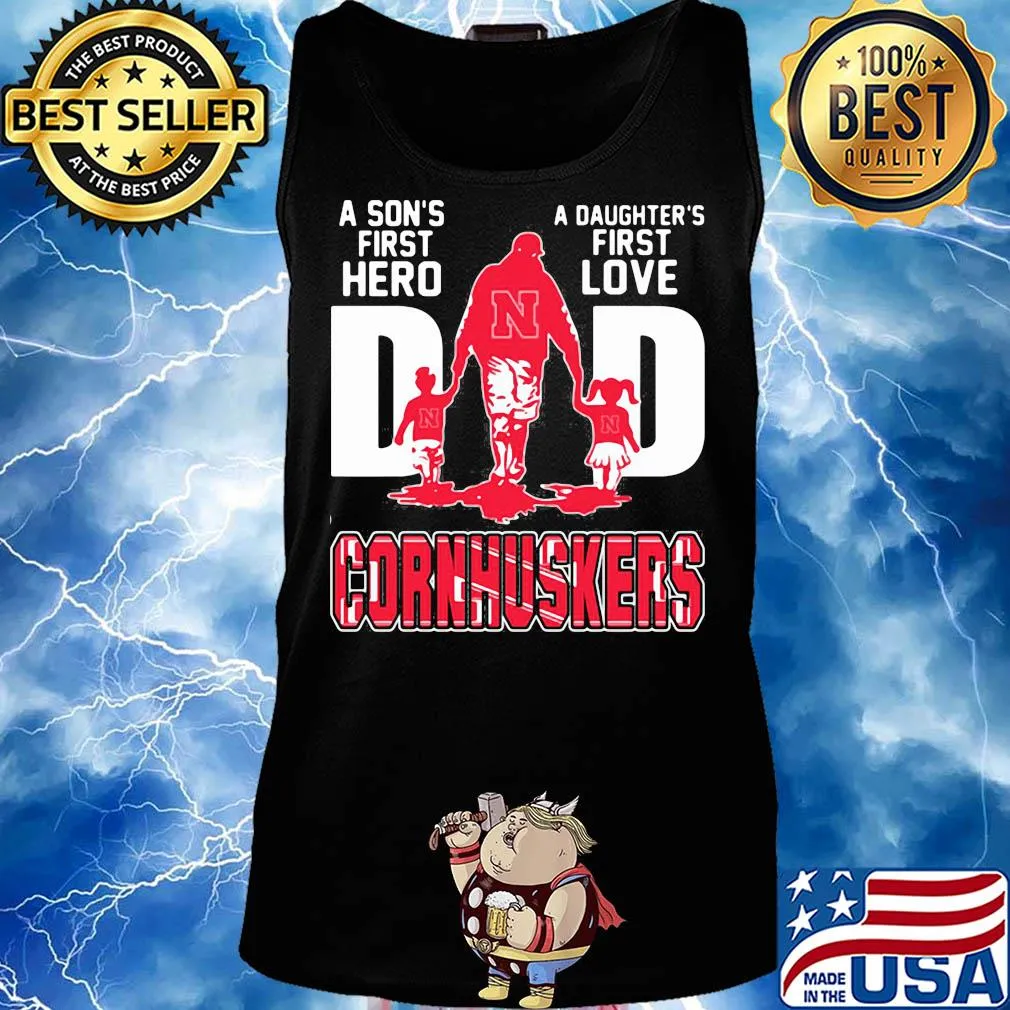 A son's first hero a daughter's first love dad nebraska cornhuskers happy father's day s Tank top