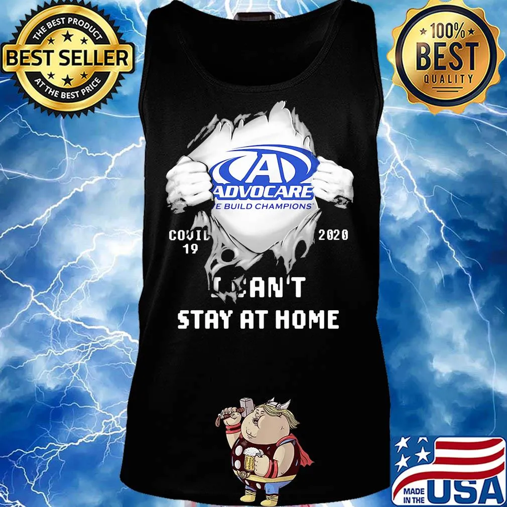 Advocare we build champions covid-19 2020 i can’t stay at home s Tank top