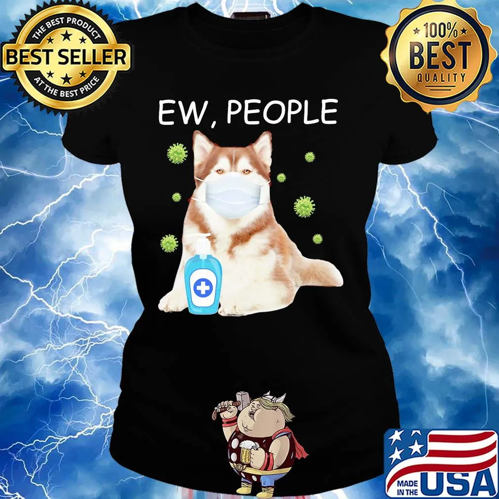 Alaska dog mask Ew people Covid-19 wash hand s Ladies tee