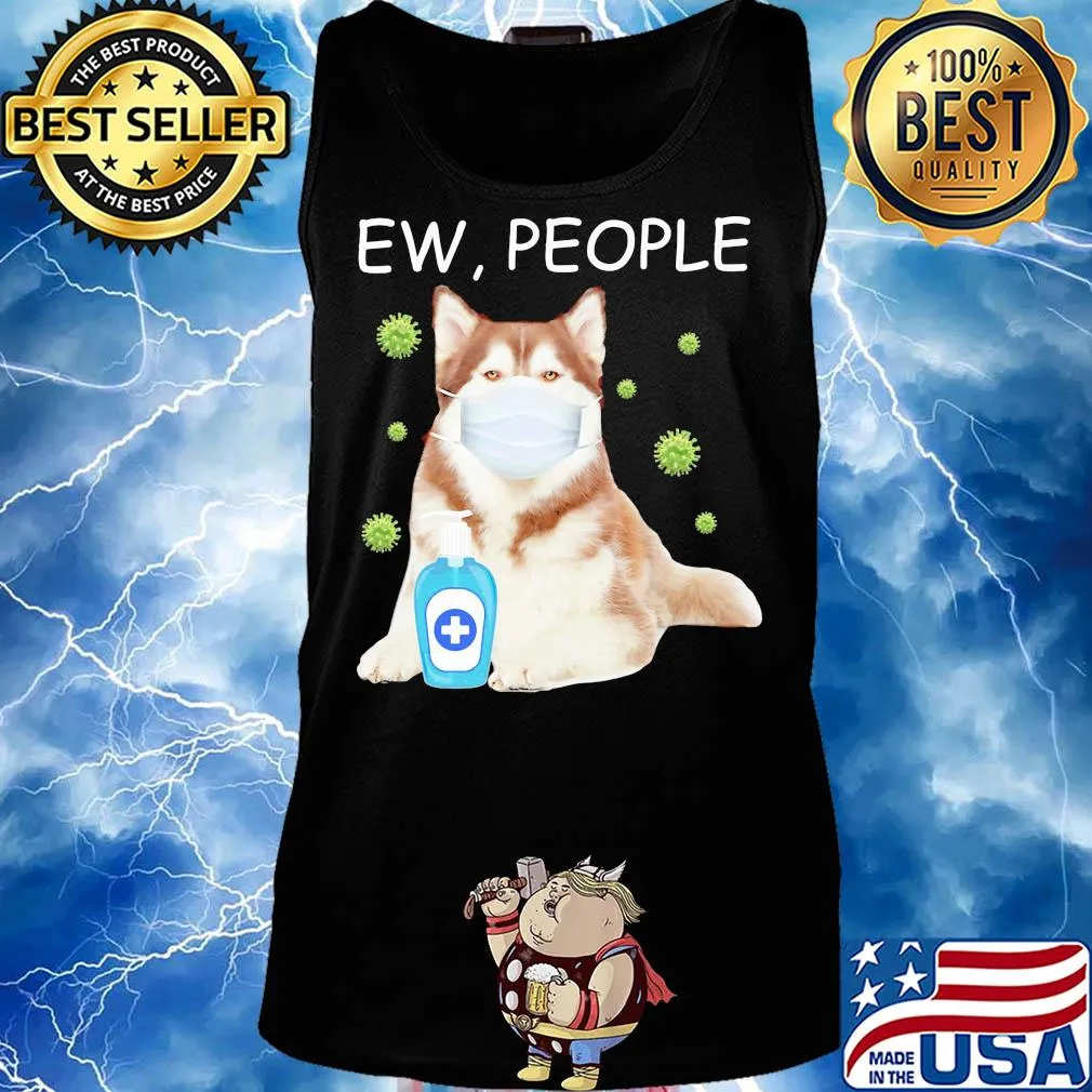 Alaska dog mask Ew people Covid-19 wash hand s Tank top