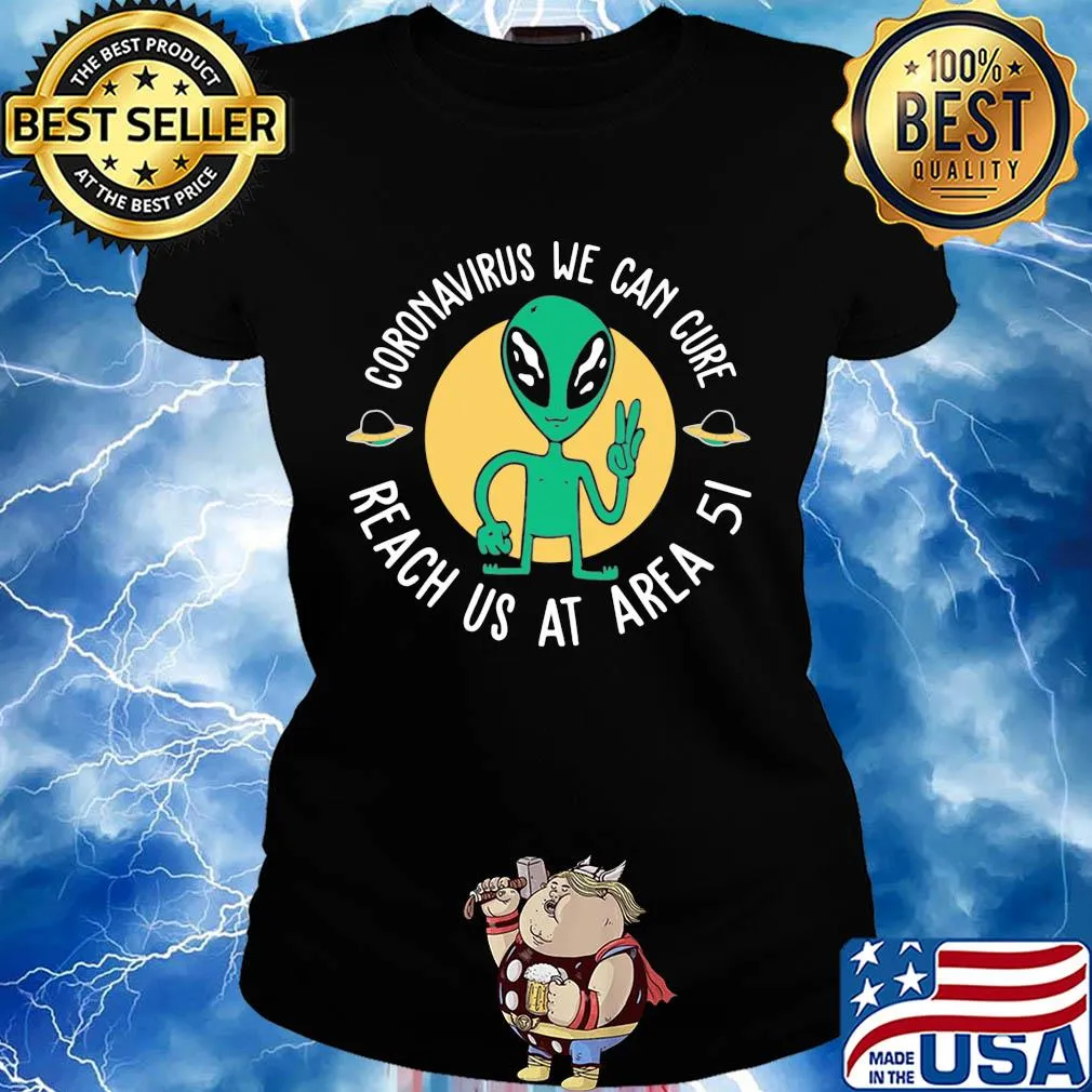 Alien coronavirus we can cure reach us at area 5i s Ladies tee