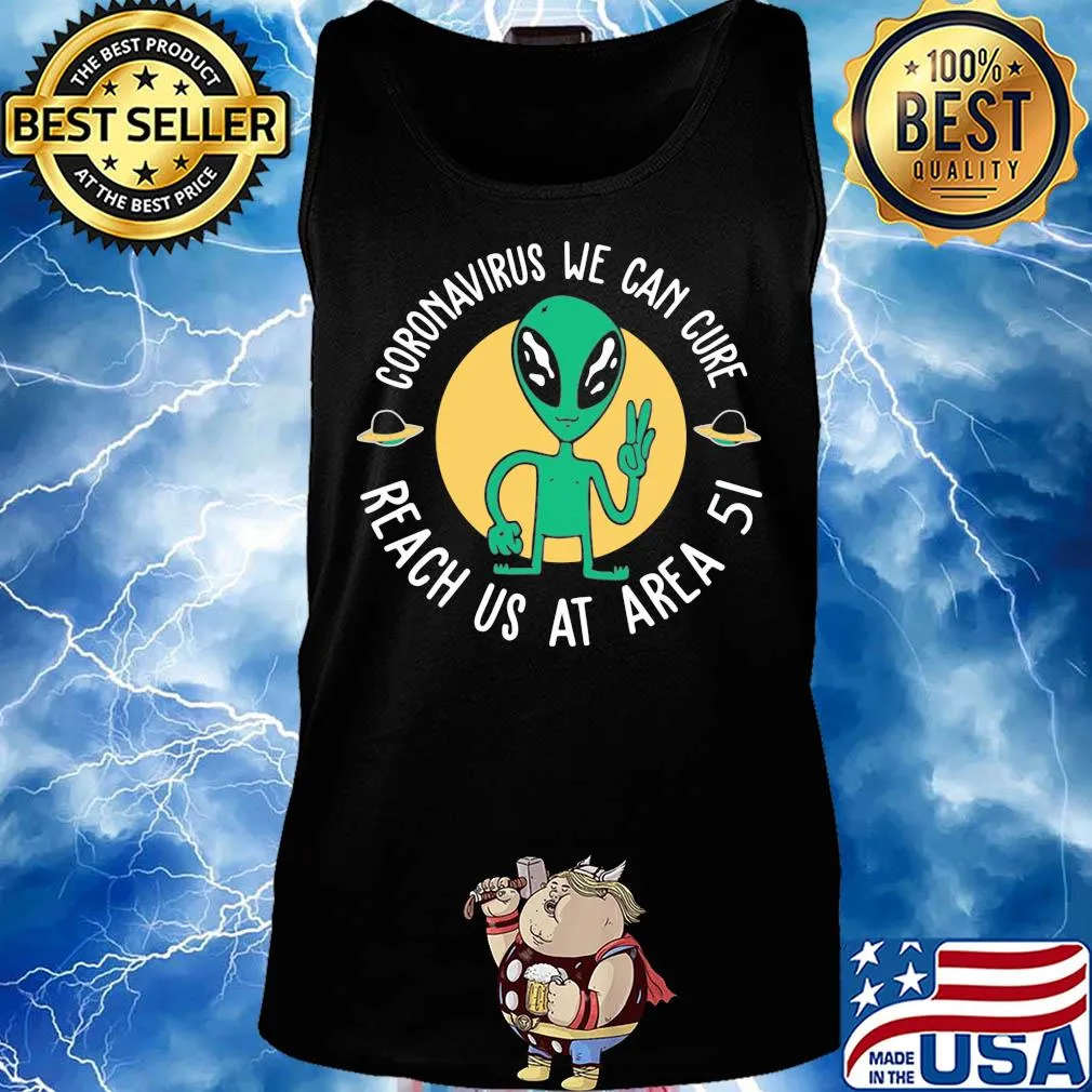 Alien coronavirus we can cure reach us at area 5i s Tank top