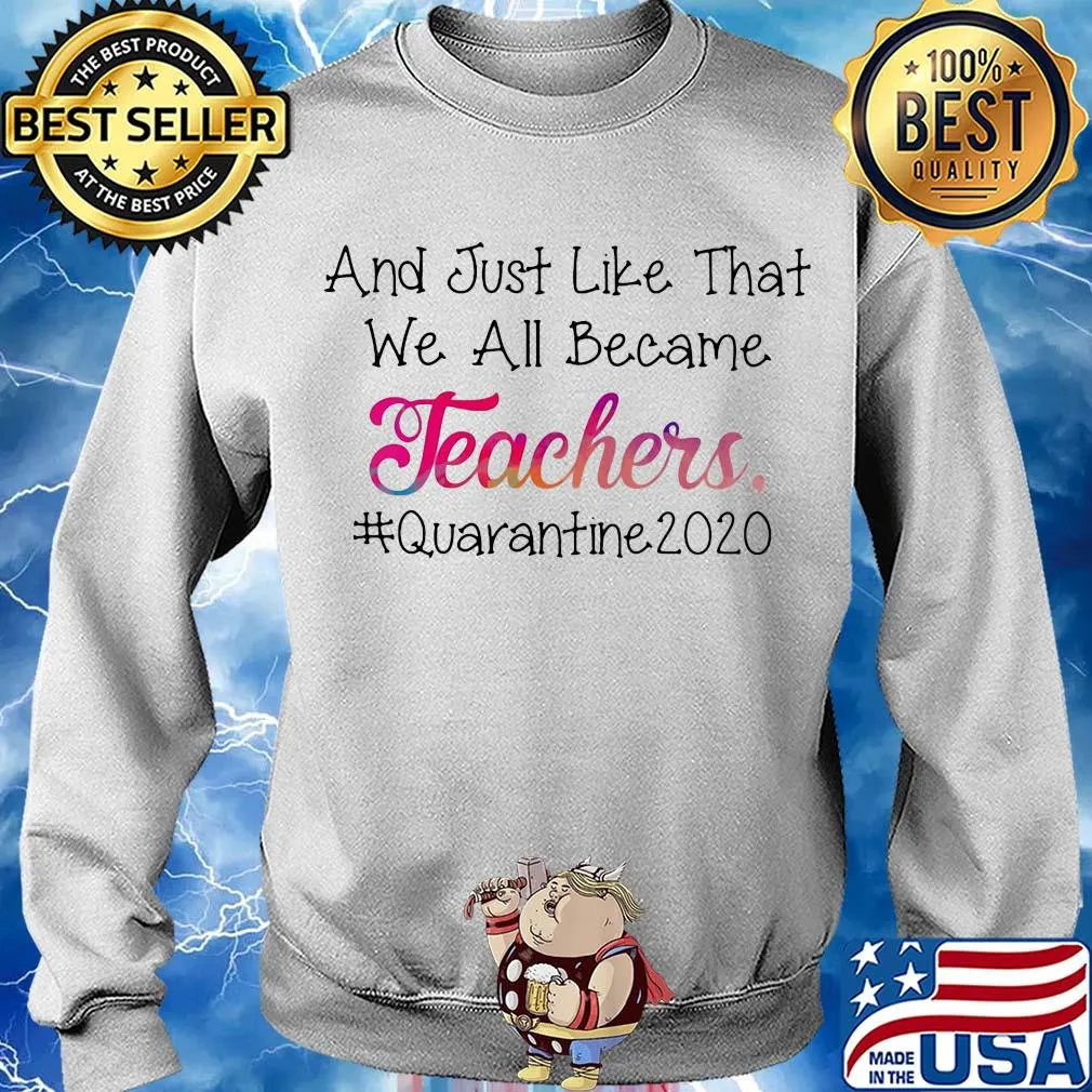 And just like that we all became teachers quarantine 2020 s Sweater