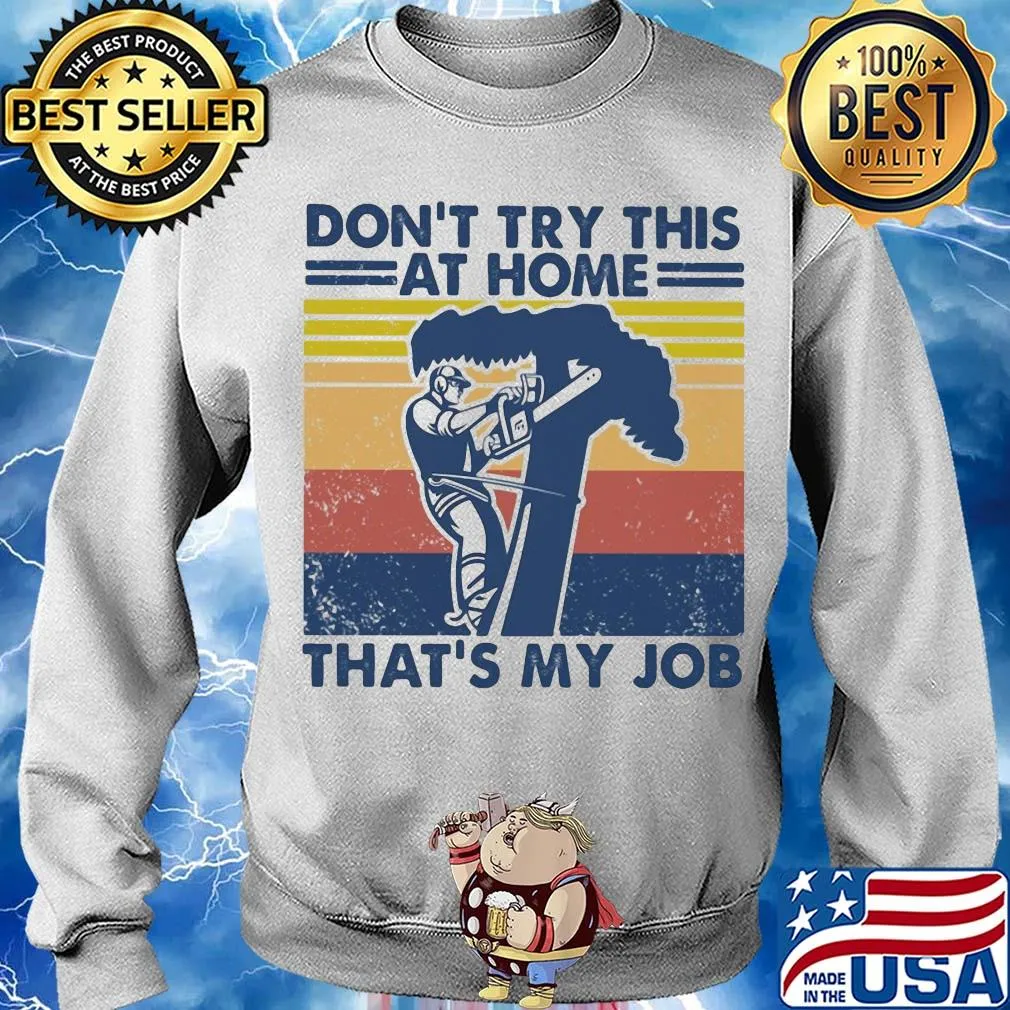 Arborist don't try this at home that's my job vintage s Sweater