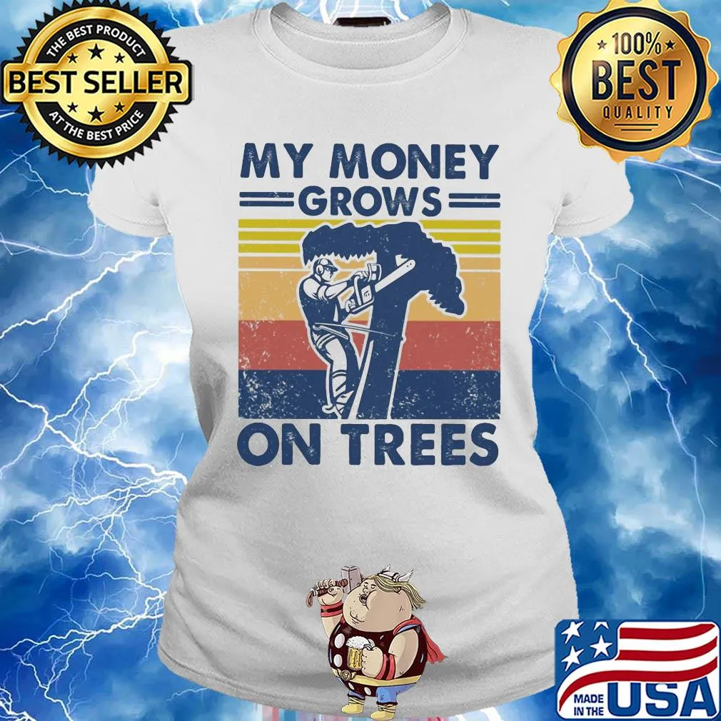 Arborist my money grows on trees vintage s Ladies tee