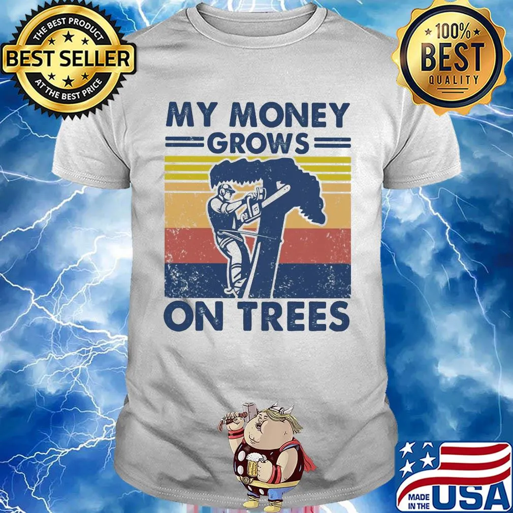 Arborist my money grows on trees vintage shirt
