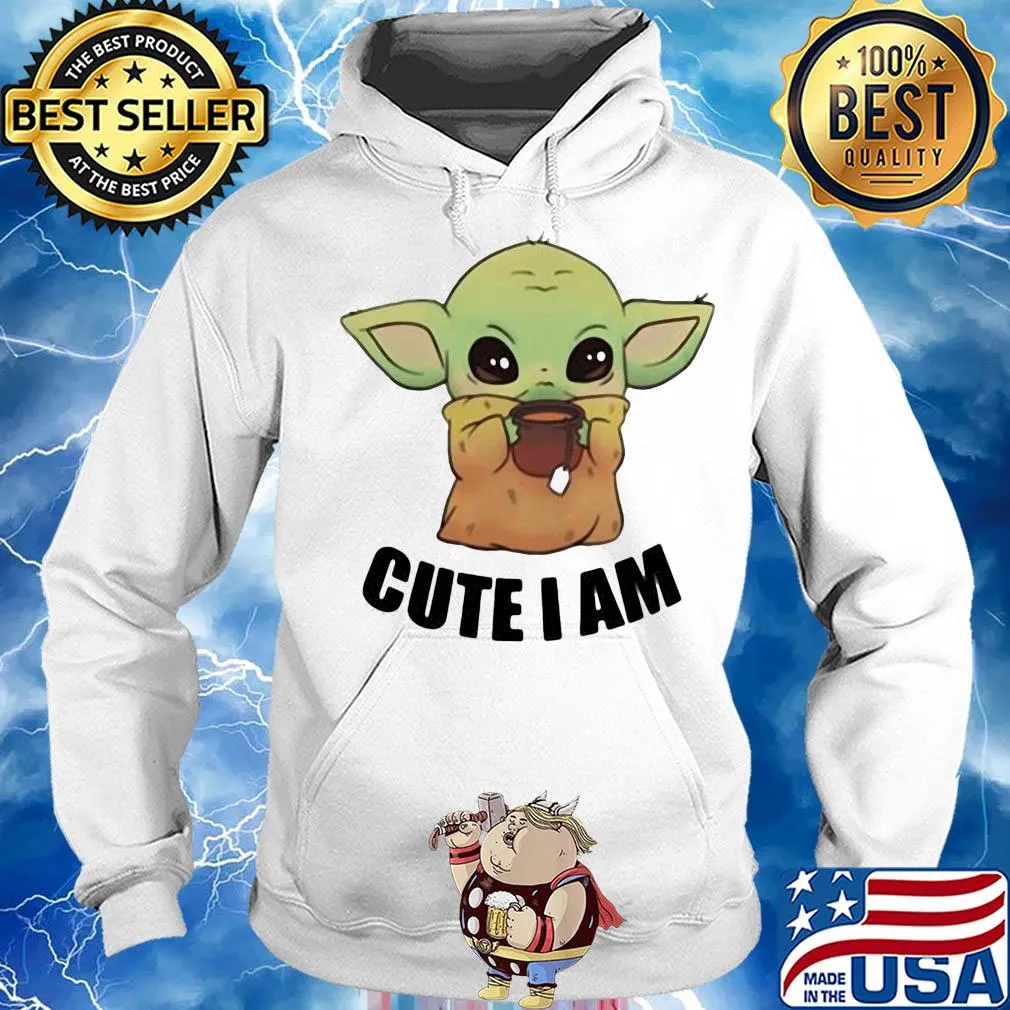 Baby Yoda cute I am s Hoodie