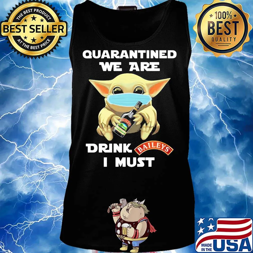 Baby Yoda face mask hug quatantined we are drink Baileys I must s Tank top