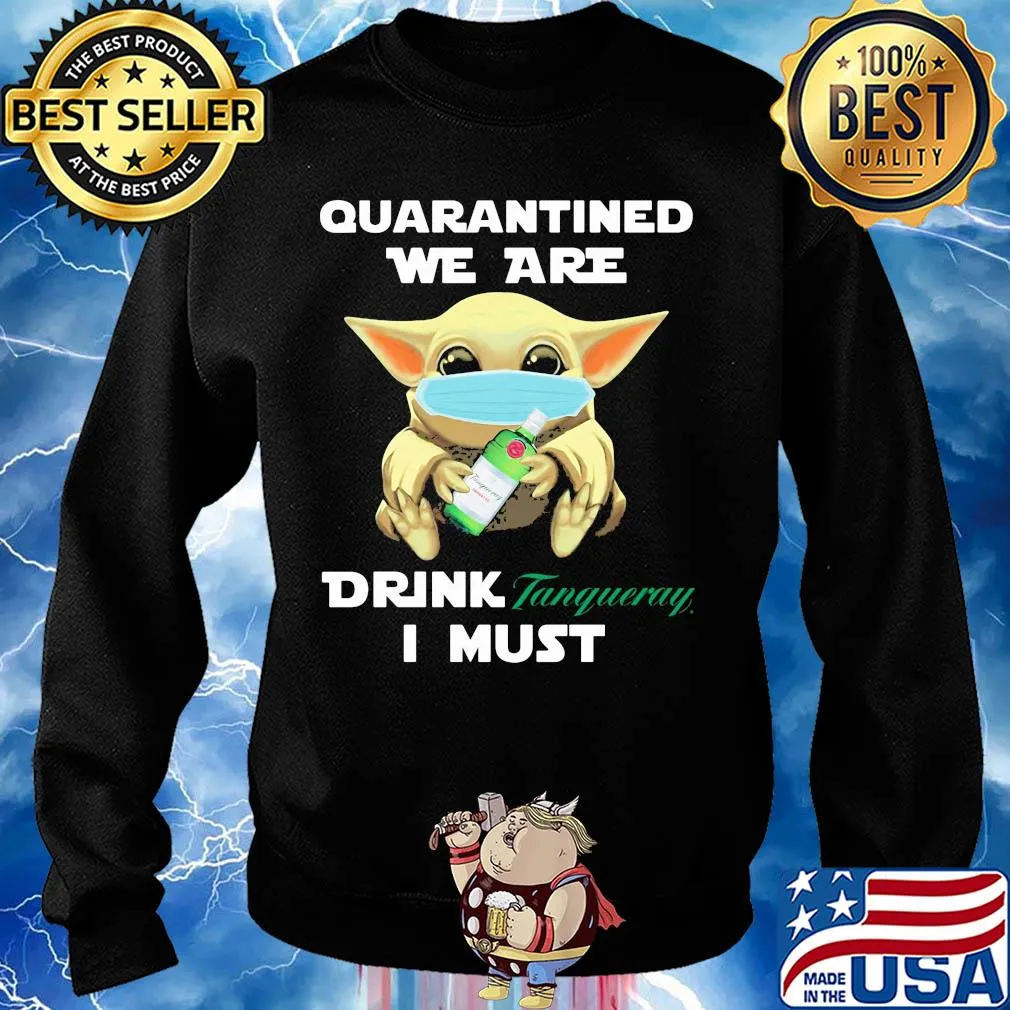 Baby Yoda face mask hug quatantined we are drink Tanqueray I must s Sweater