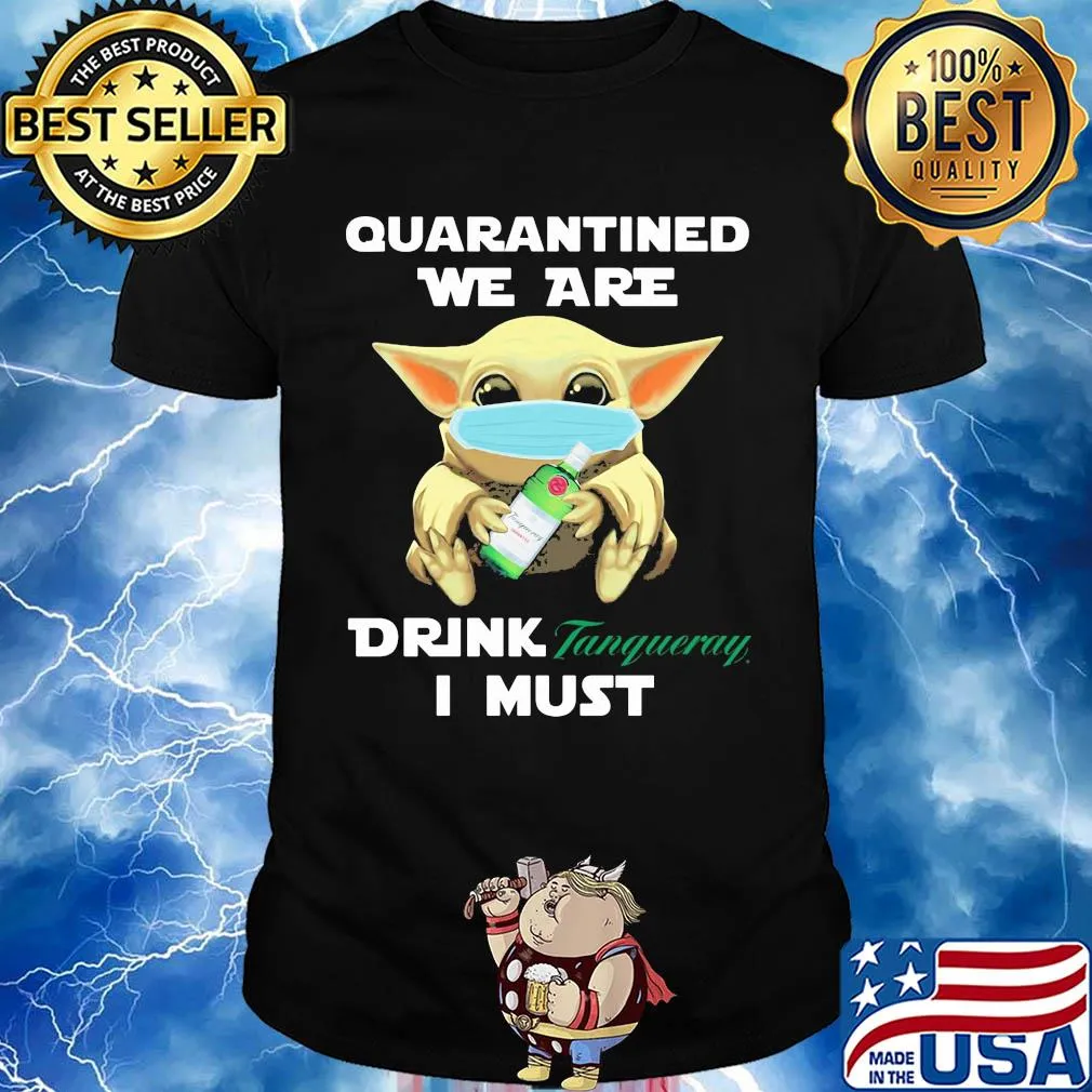Baby Yoda face mask hug quatantined we are drink Tanqueray I must shirt