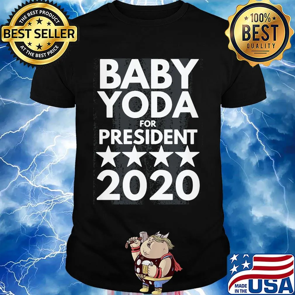 Baby Yoda for president 2020 shirt