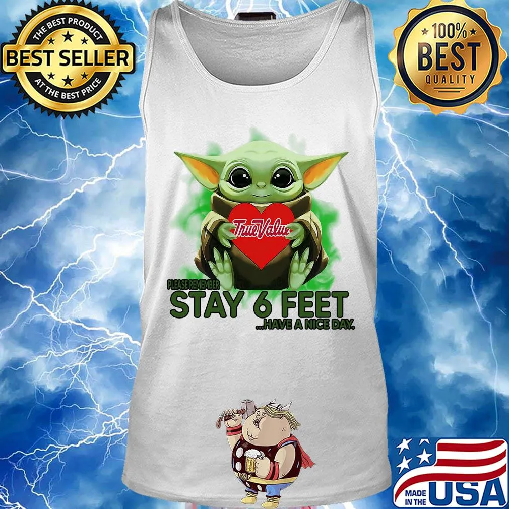 Baby Yoda hug True Value please stay 6 feet Have a nice day s Tank top