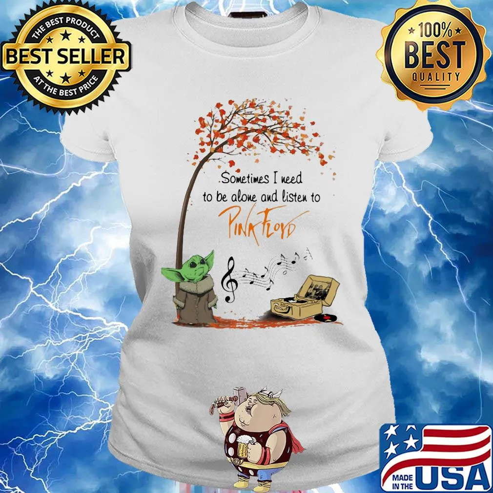 Baby Yoda sometime I need to be alone and listen to Pink Floyd autumn s Ladies tee