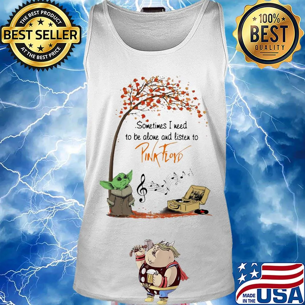 Baby Yoda sometime I need to be alone and listen to Pink Floyd autumn s Tank top