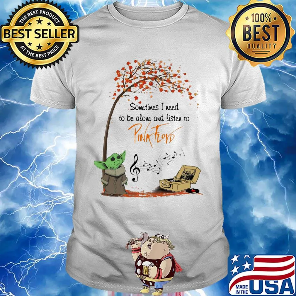 Baby Yoda sometime I need to be alone and listen to Pink Floyd autumn shirt