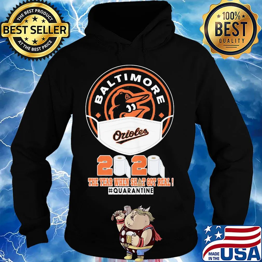 Baltimore orioles mask 2020 the year when shit got real quarantine toilet paper s Hoodie