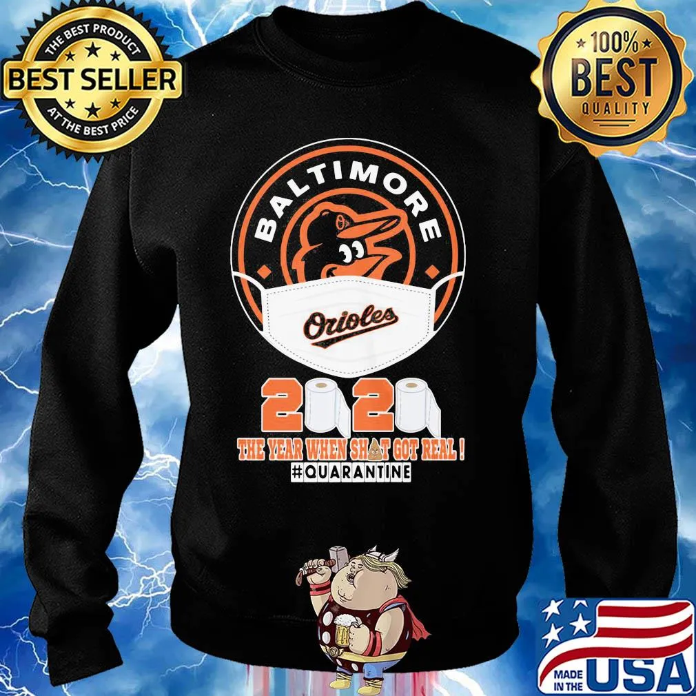 Baltimore orioles mask 2020 the year when shit got real quarantine toilet paper s Sweater