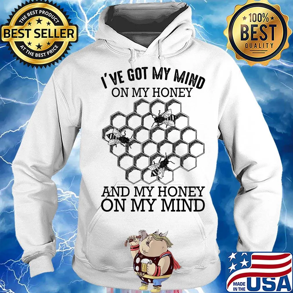 Bee I've got my mind on my honey and my honey on my mind s Hoodie