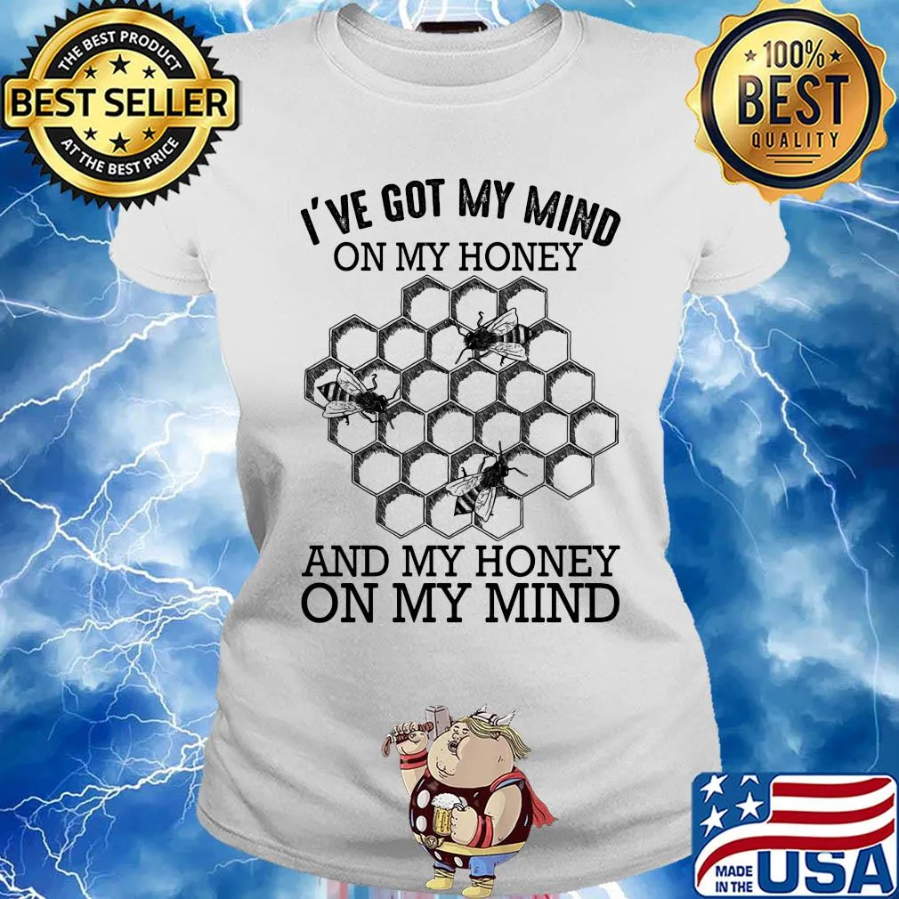 Bee I've got my mind on my honey and my honey on my mind s Ladies tee