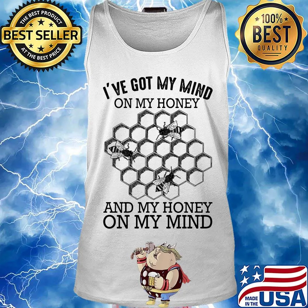 Bee I've got my mind on my honey and my honey on my mind s Tank top