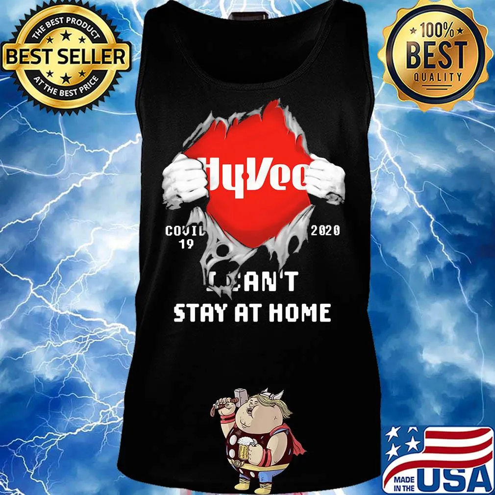 Blood inside hyvee covid-19 2020 i can't stay at home s Tank top