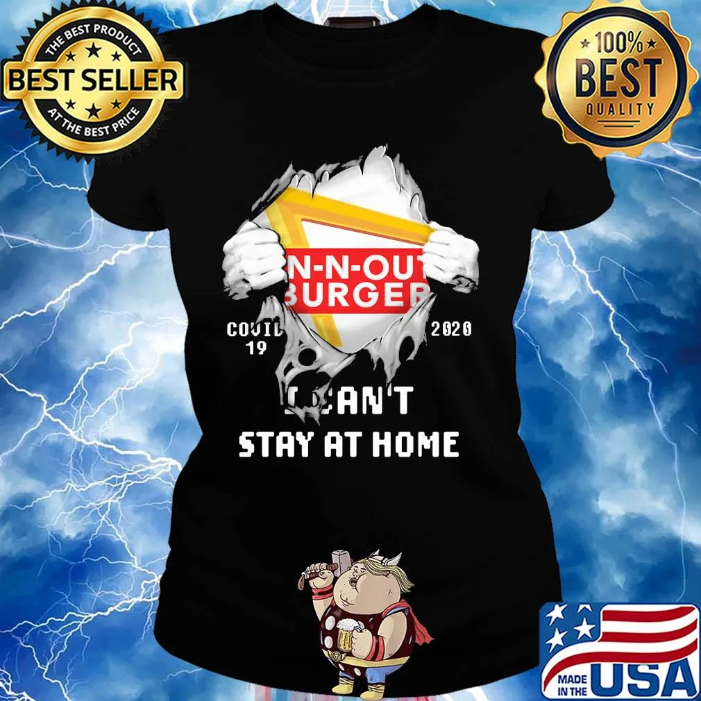Blood inside n-n-out burger covid-19 2020 i can't stay at home s Ladies tee