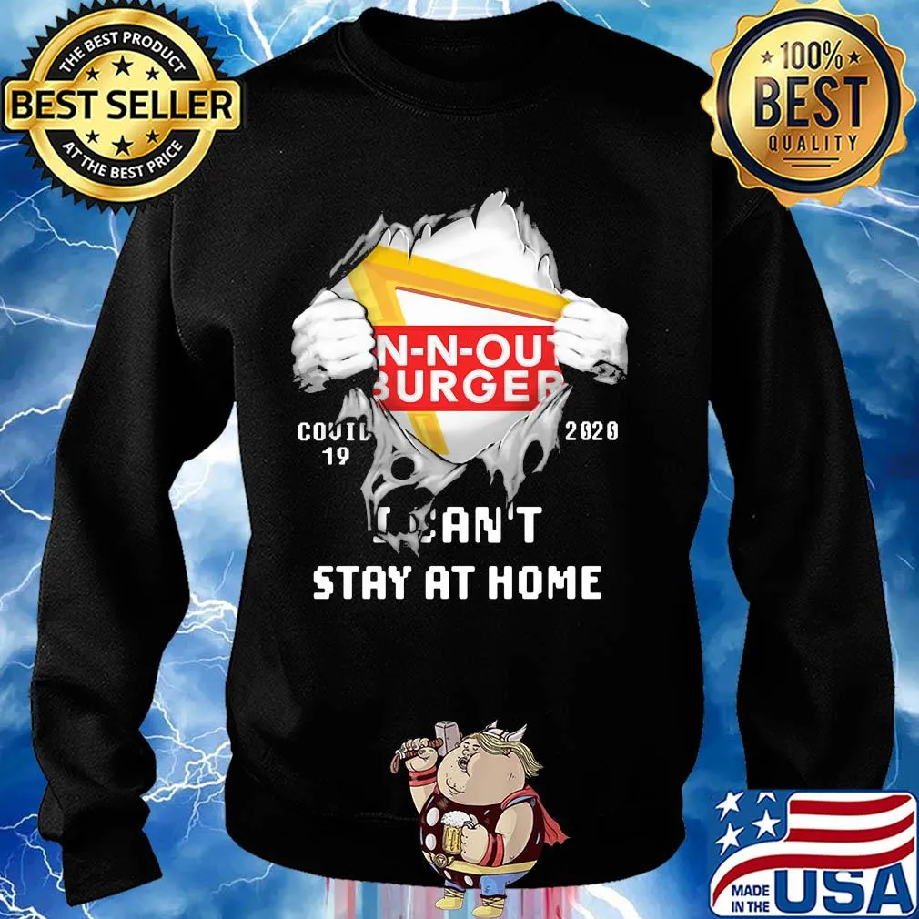 Blood inside n-n-out burger covid-19 2020 i can't stay at home s Sweater