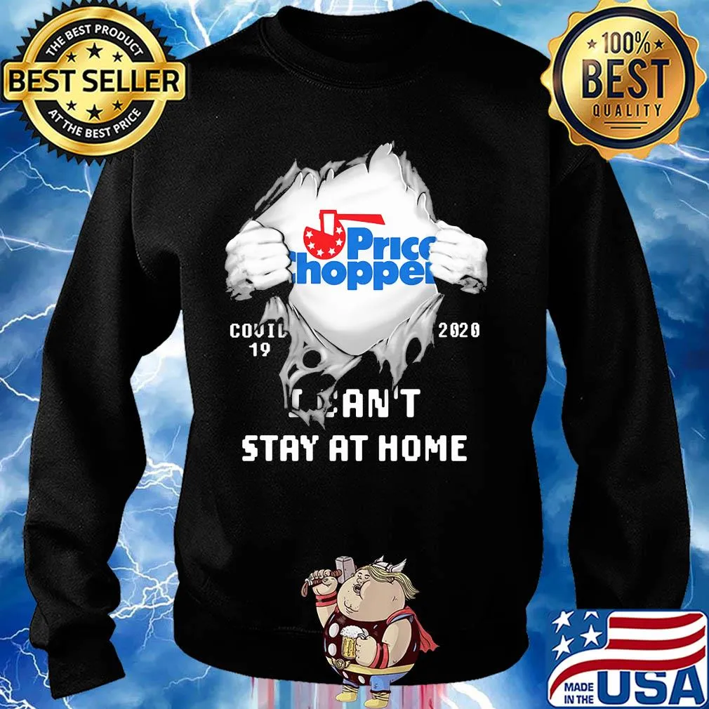 Blood inside price chopper covid-19 2020 i can't stay at home s Sweater