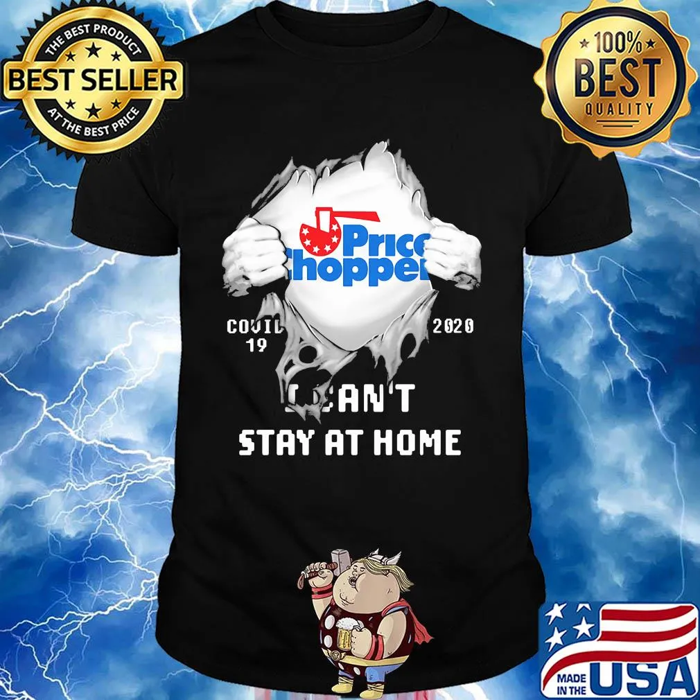 Blood inside price chopper covid-19 2020 i can't stay at home shirt