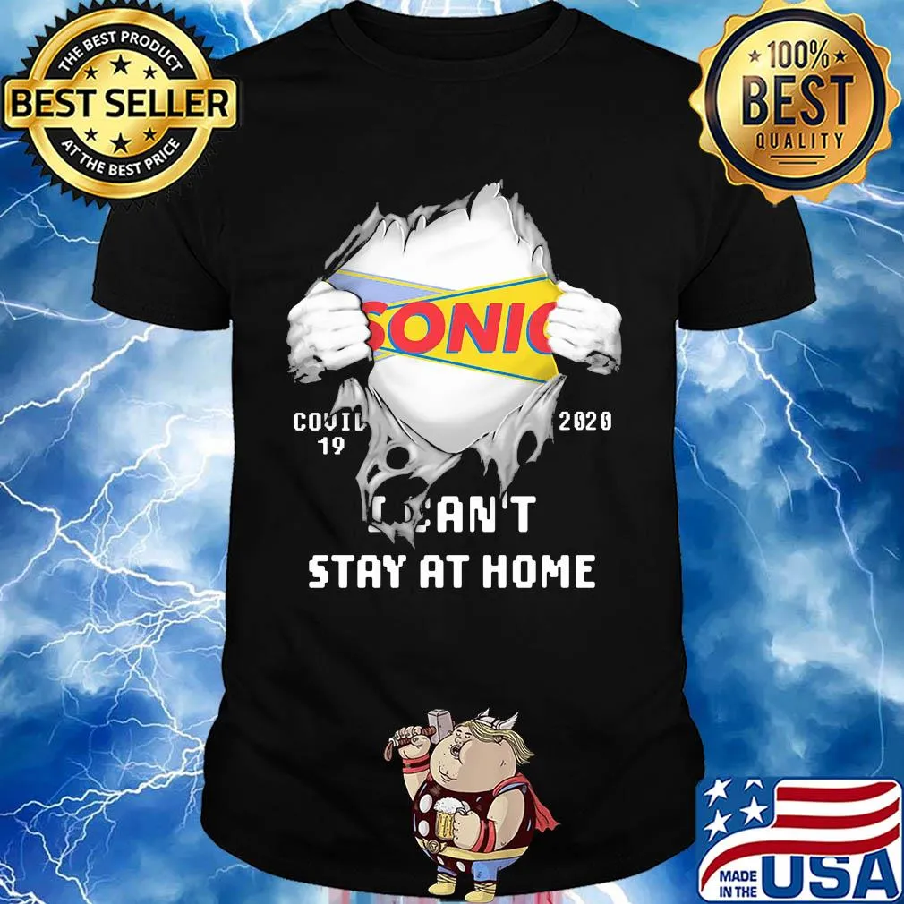 Blood inside sonic covid-19 2020 i can't stay at home shirt