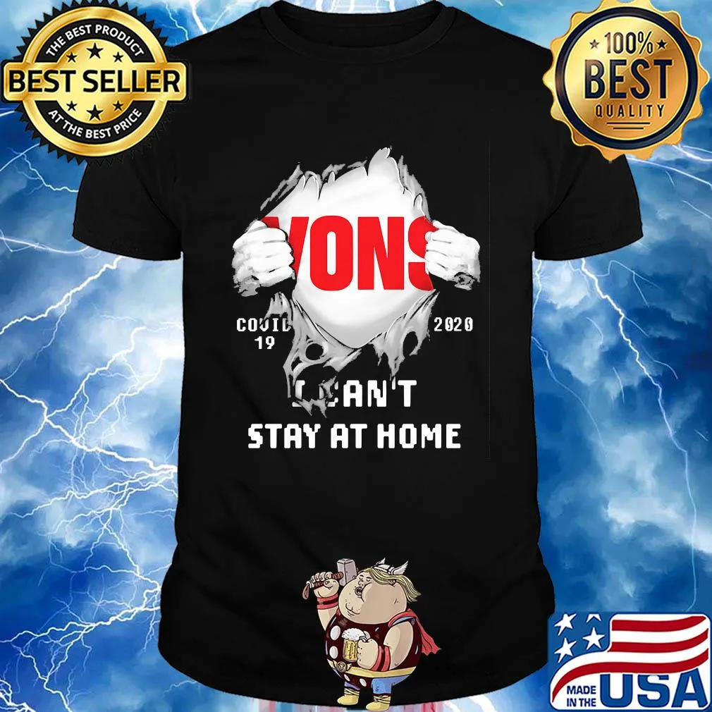 Blood inside vons covid-19 2020 i can't stay at home shirt