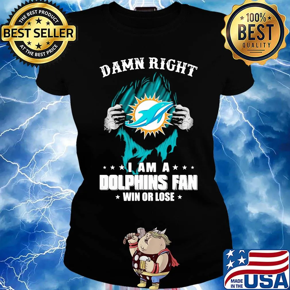 Blood insides damn right I am a miami dolphins fan win or lose stars s Ladies tee
