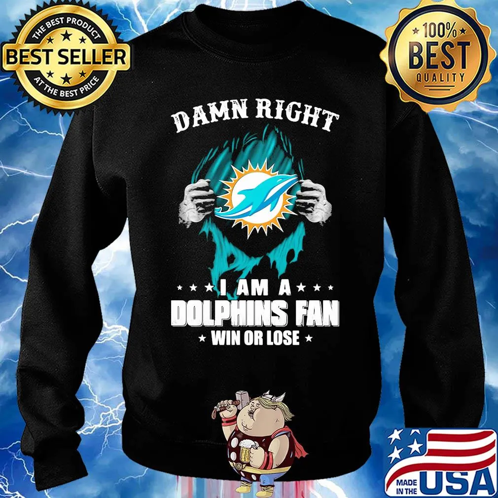 Blood insides damn right I am a miami dolphins fan win or lose stars s Sweater