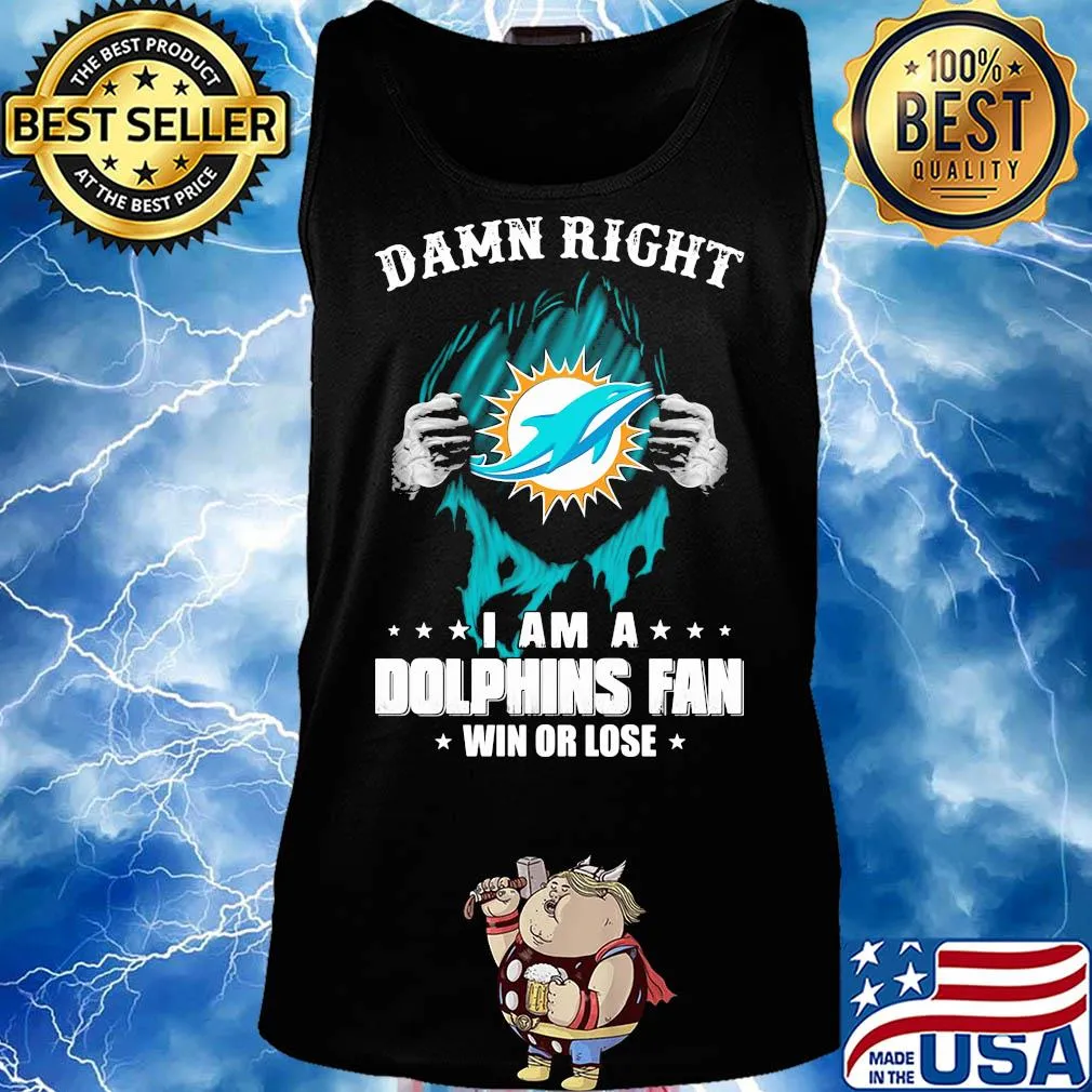 Blood insides damn right I am a miami dolphins fan win or lose stars s Tank top
