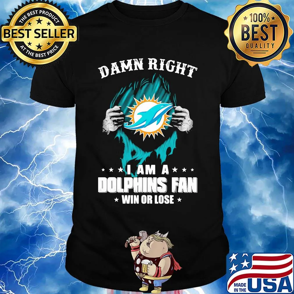 Blood insides damn right I am a miami dolphins fan win or lose stars shirt