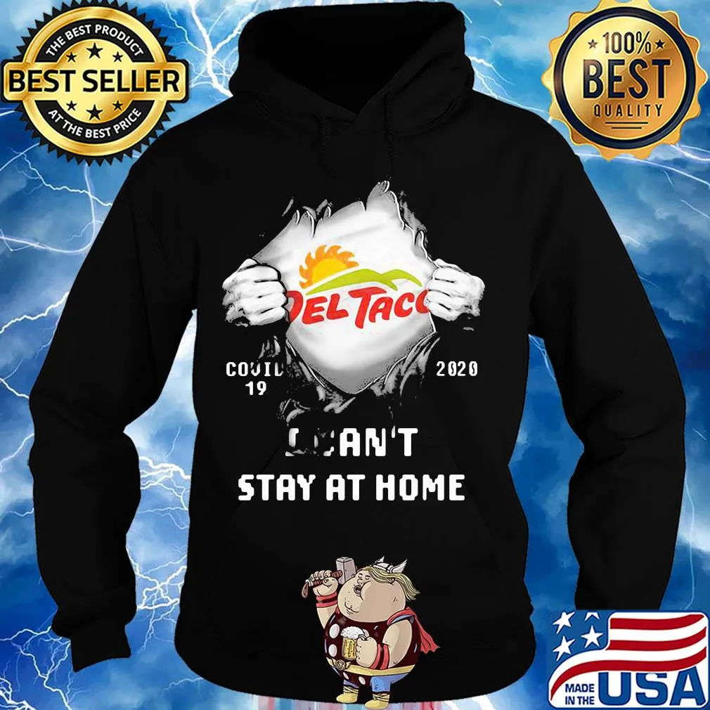 Blood insides del taco covid-19 2020 I can't stay at home s Hoodie