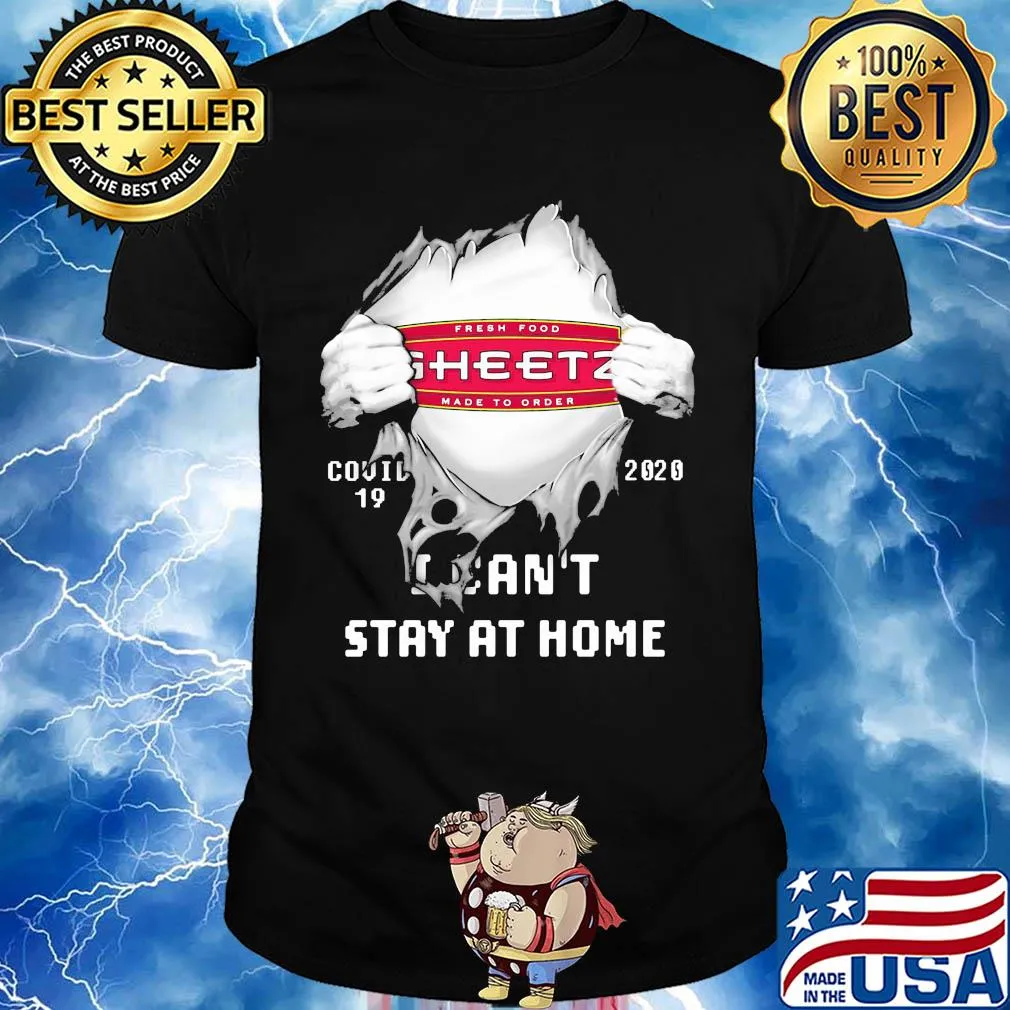 Blood insides fresh food sheetz made to order covid-19 2020 I can't stay at home shirt