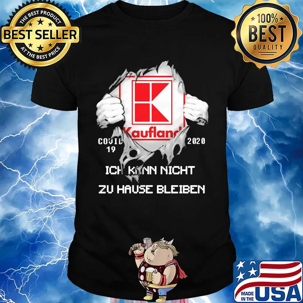 Blood insides kaufland covid-19 2020 ich kann nicht zu hause bleiben shirt