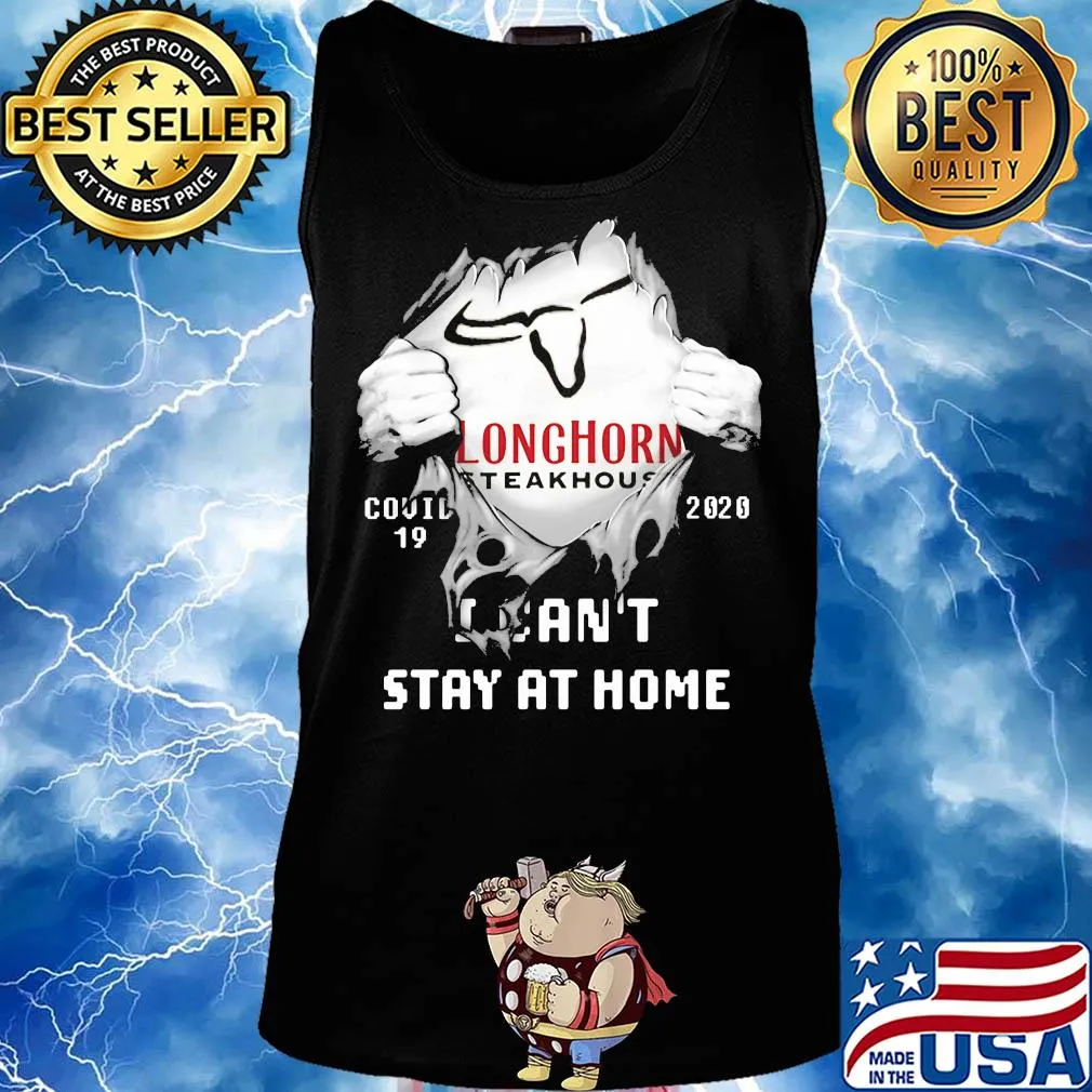 Blood insides longhorn steakhouse covid-19 2020 I can't stay at home s Tank top