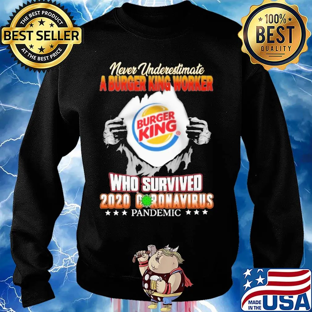 Blood insides never underestimate a burger king worker who survived 2020 coronavirus pandemic s Sweater