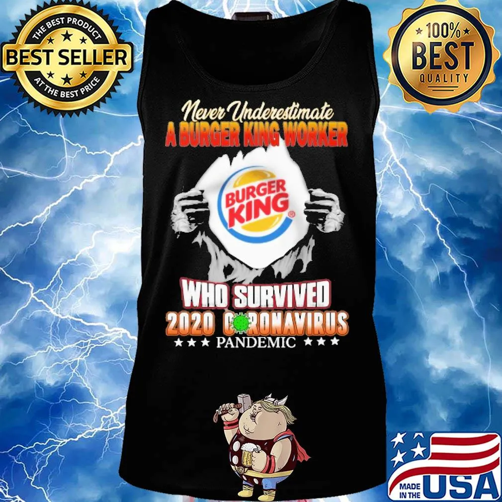 Blood insides never underestimate a burger king worker who survived 2020 coronavirus pandemic s Tank top