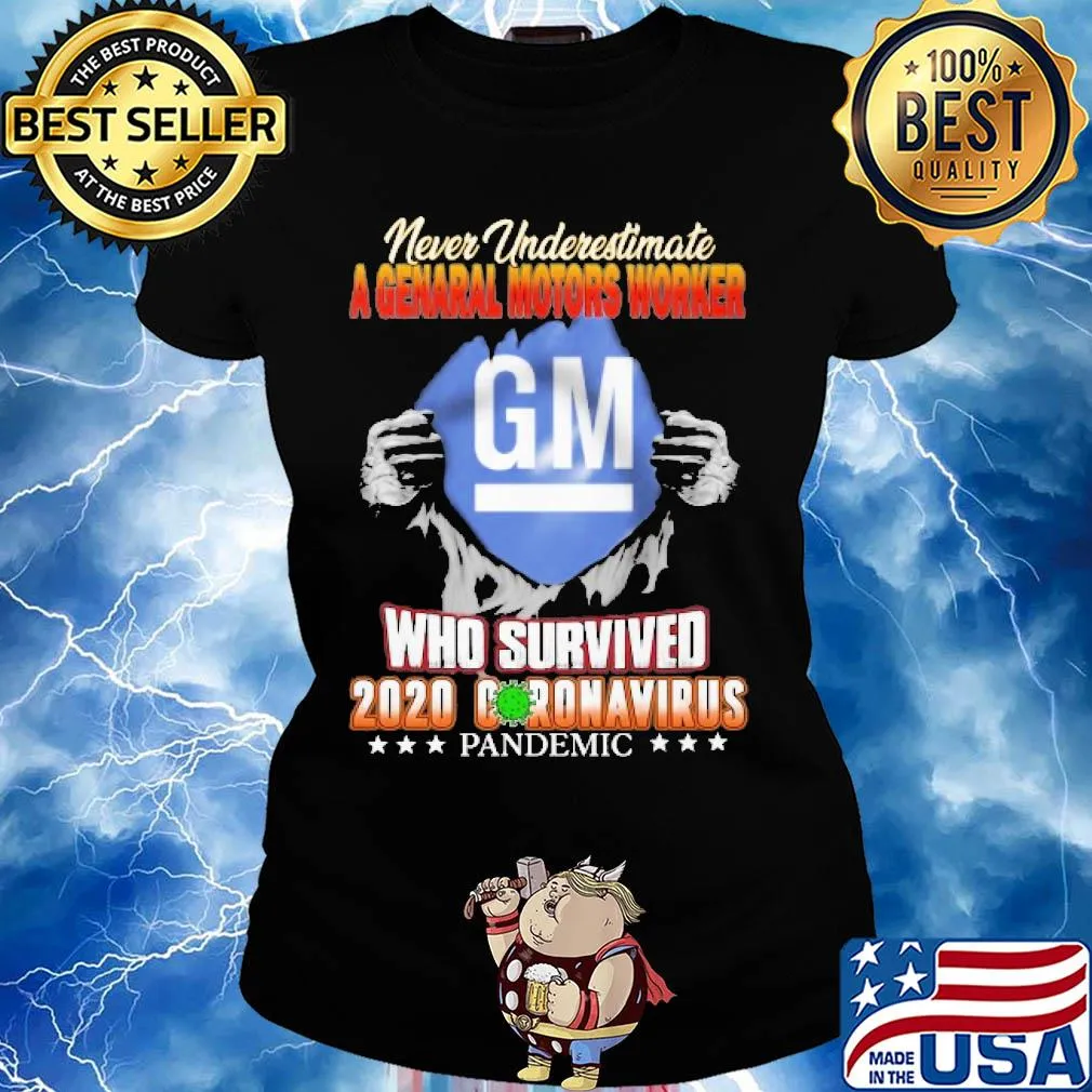 Blood insides never underestimate a general motors worker who survived 2020 coronavirus pandemic s Ladies tee