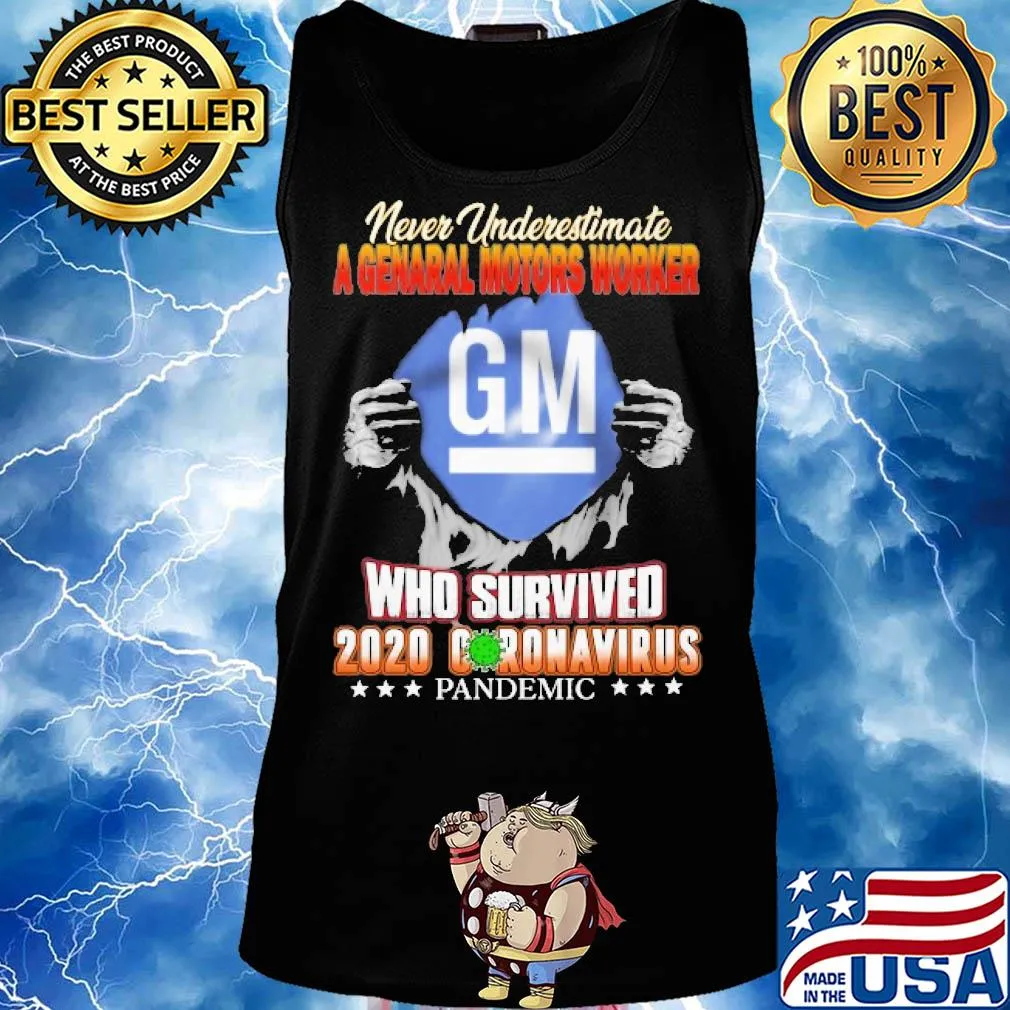 Blood insides never underestimate a general motors worker who survived 2020 coronavirus pandemic s Tank top