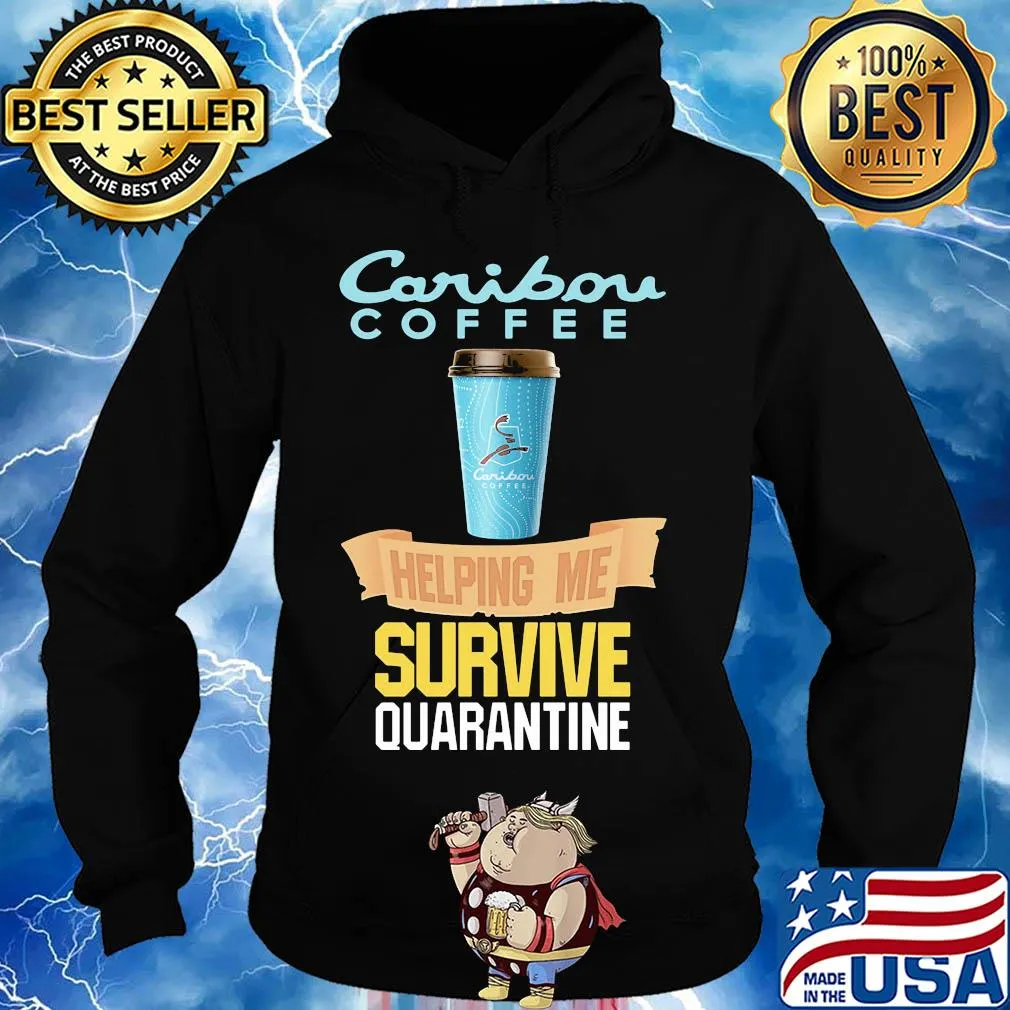 Caribou Coffee helping me survive quarantine s Hoodie