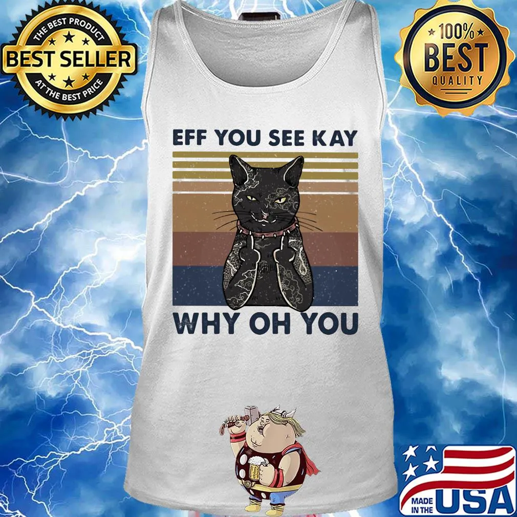Cat eff you see kay why oh you vintage s Tank top