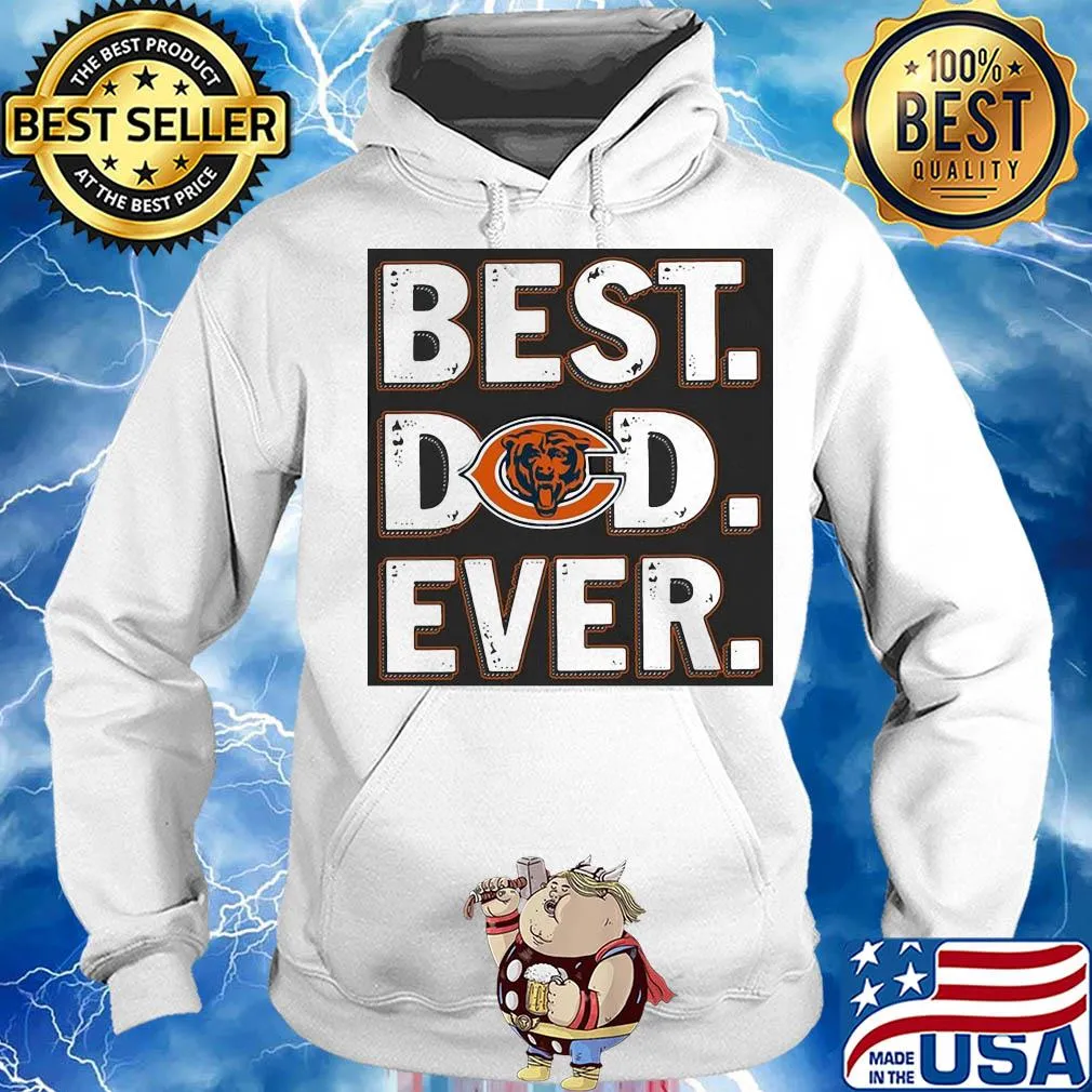 Chicago bears best dad ever happy father's day s Hoodie