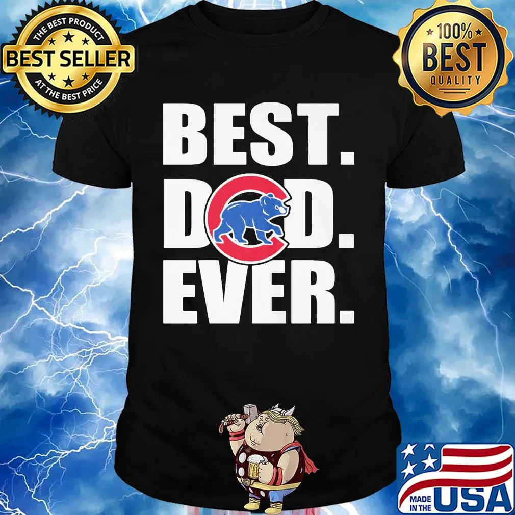 Chicago cubs best dad ever happy father's day logo shirt