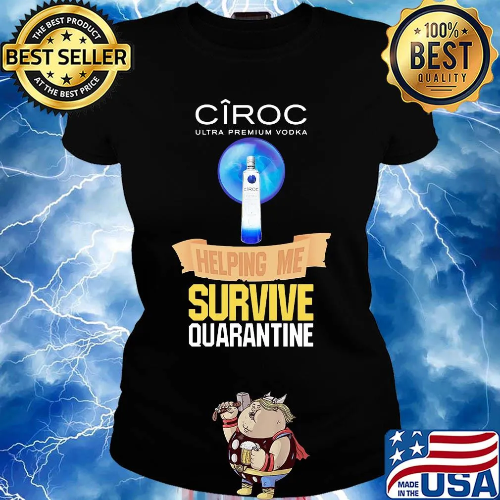 Ciroc Ultra premium Vodka helping me survive quarantine s Ladies tee